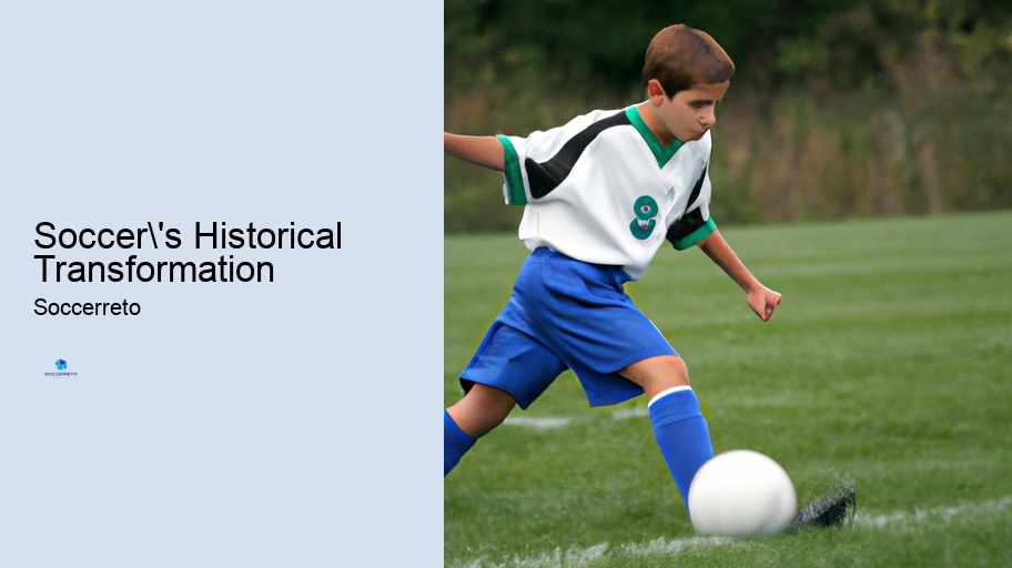 Soccer's Historical Transformation